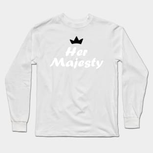 Her Majesty Long Sleeve T-Shirt